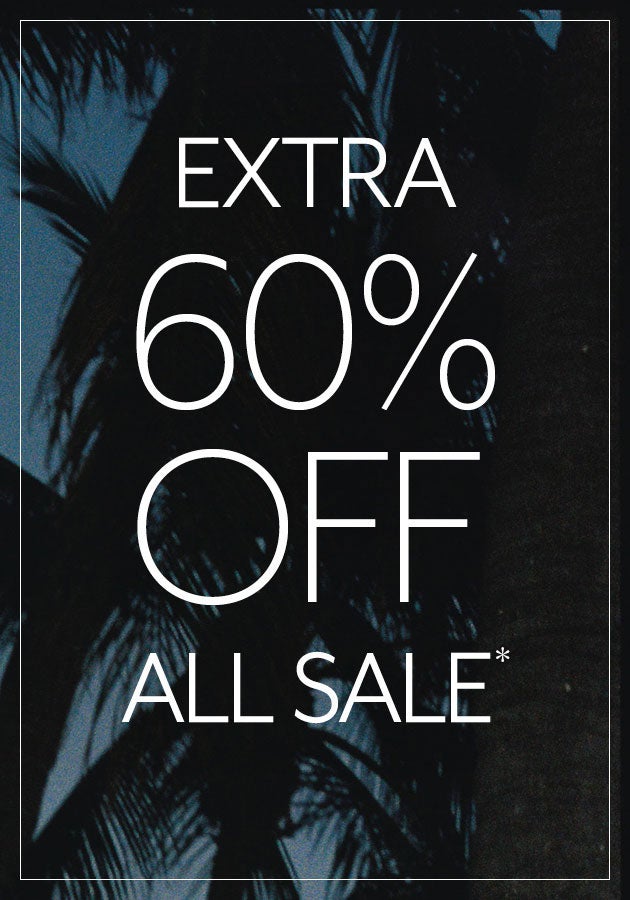 EXTRA 60% OFF ALL SALE*